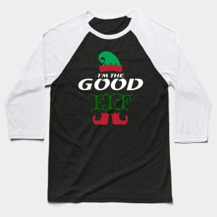 I'm the Good Elf - Christmas Family Design Baseball T-Shirt